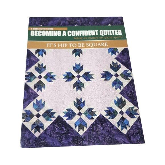 Debbie Caffrey Other - Debbie Caffrey Becoming a Confident Quilter It's Hip to Be Square Pattern Book